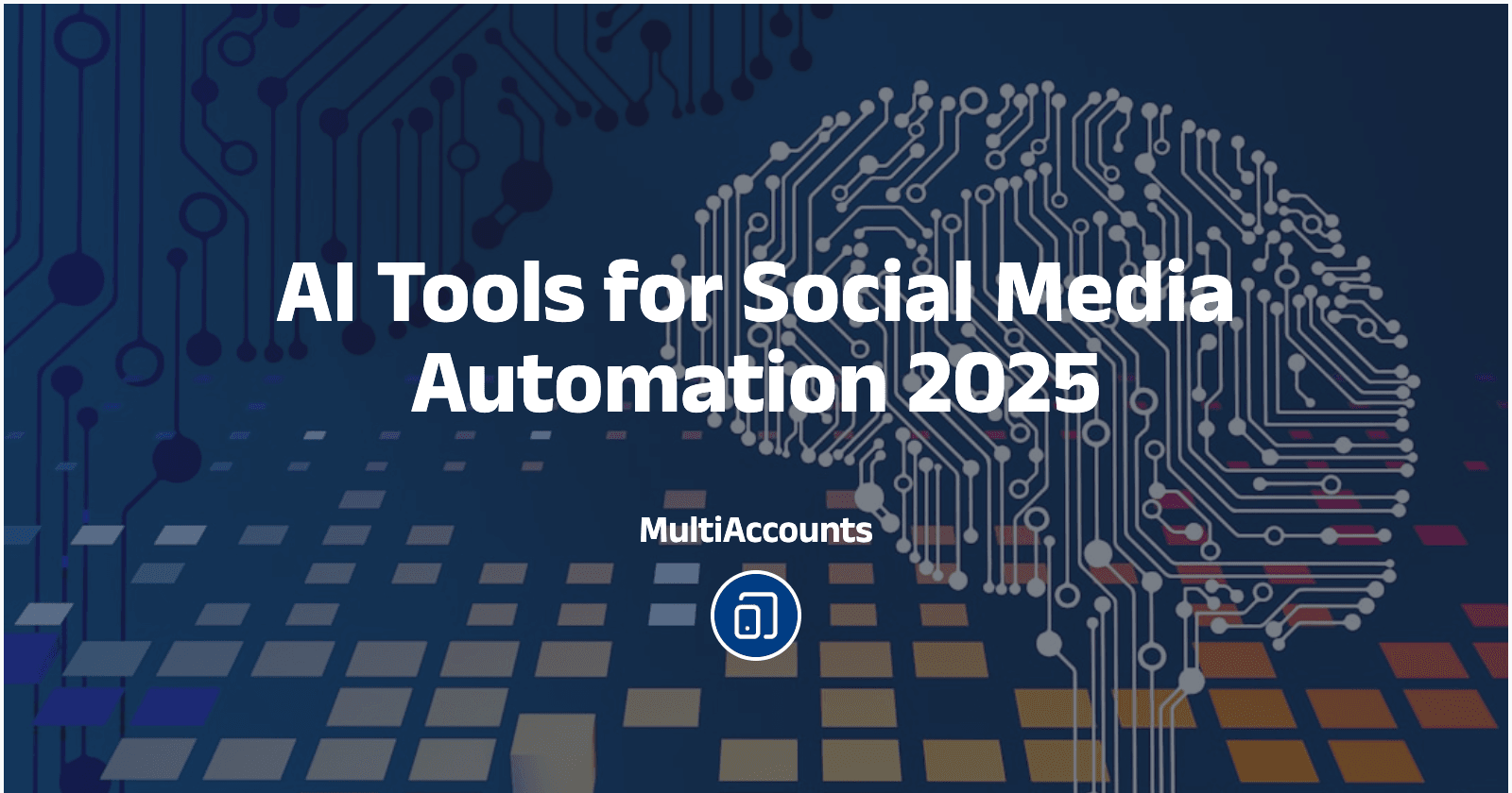 The Ultimate Guide to AI Tools for Social Media Automation in 2025
