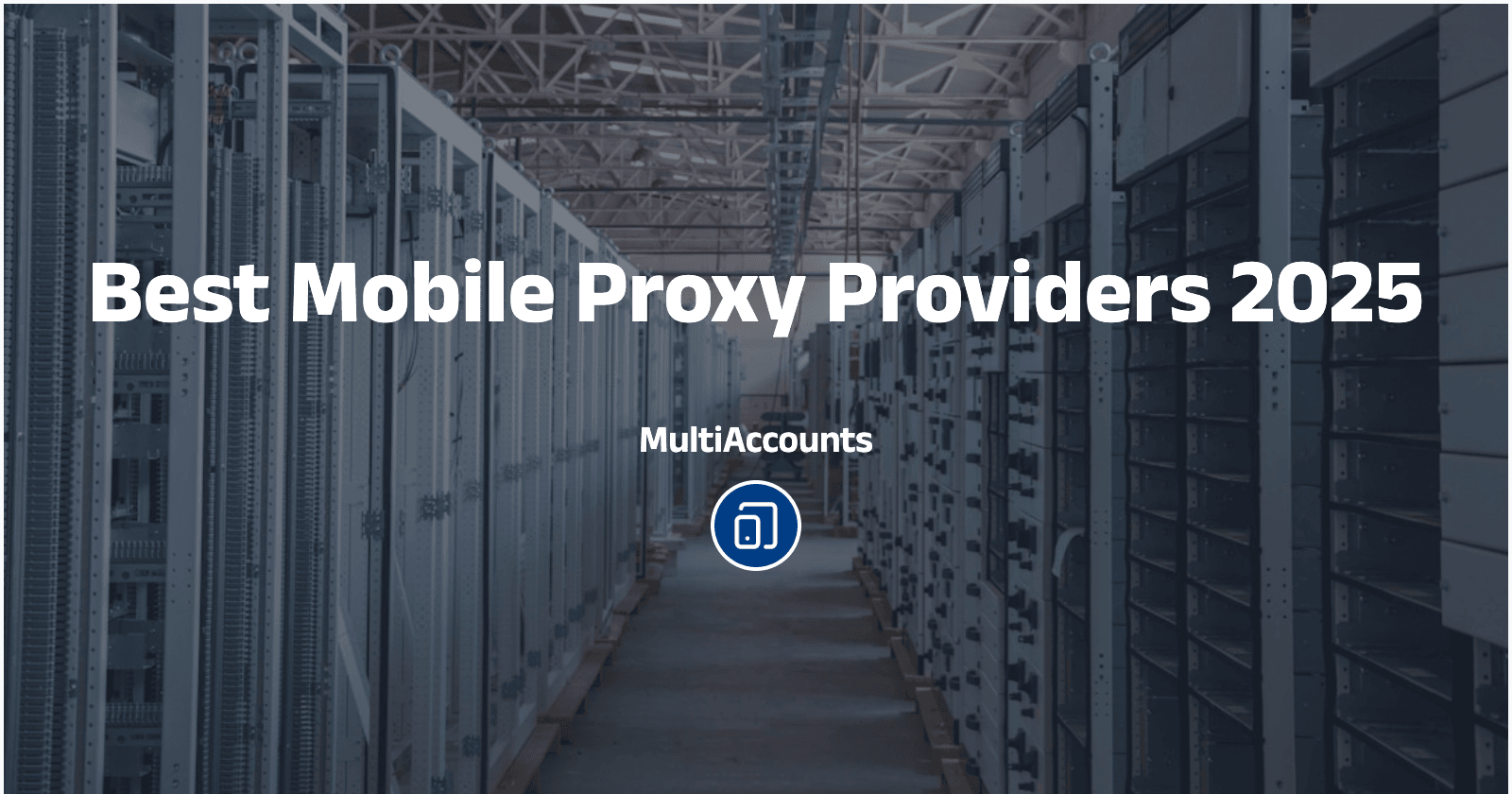 5 Best Mobile Proxy Providers for 2025 (Reviewed)
