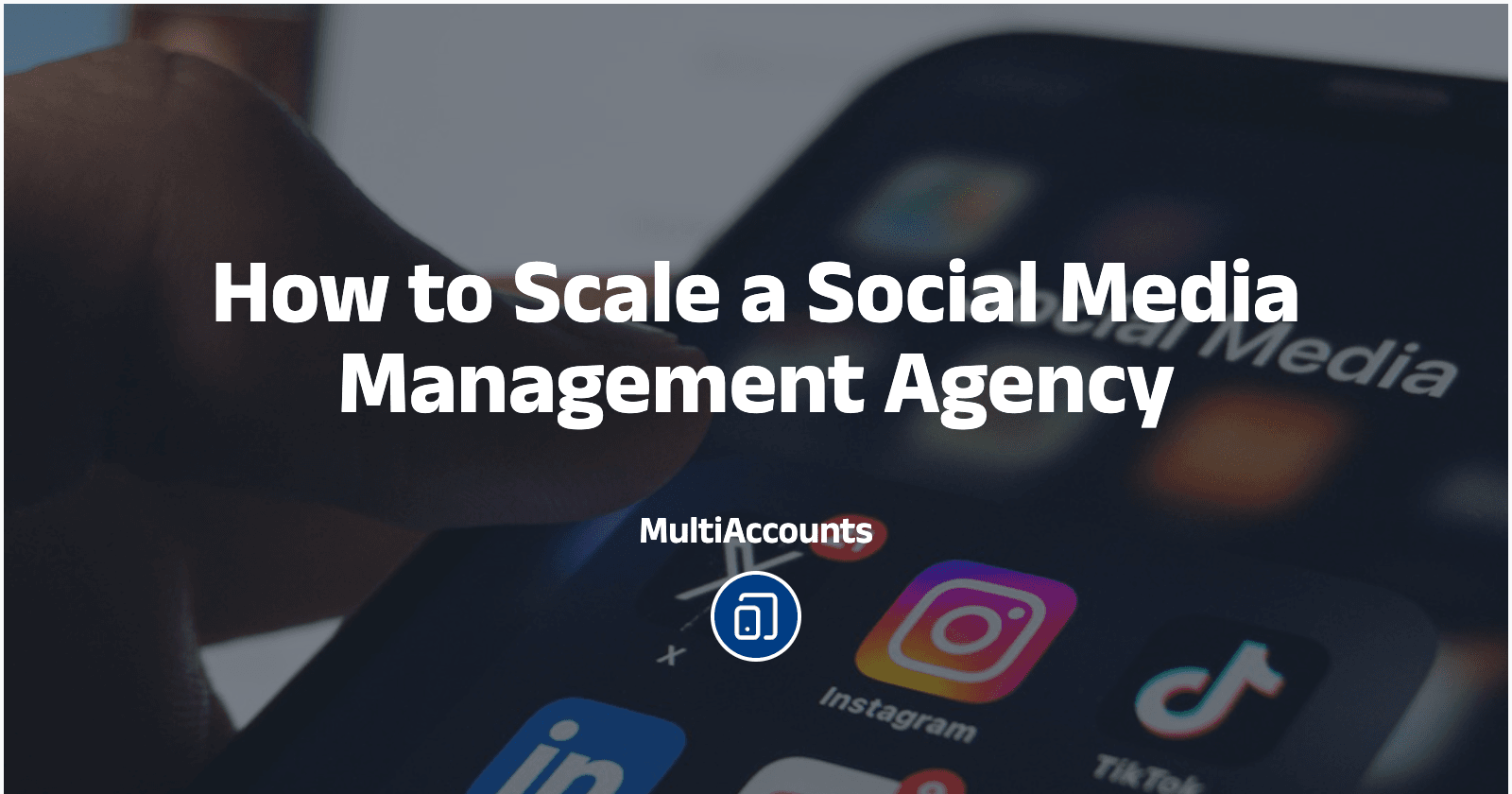 How to Scale a Social Media Management Agency