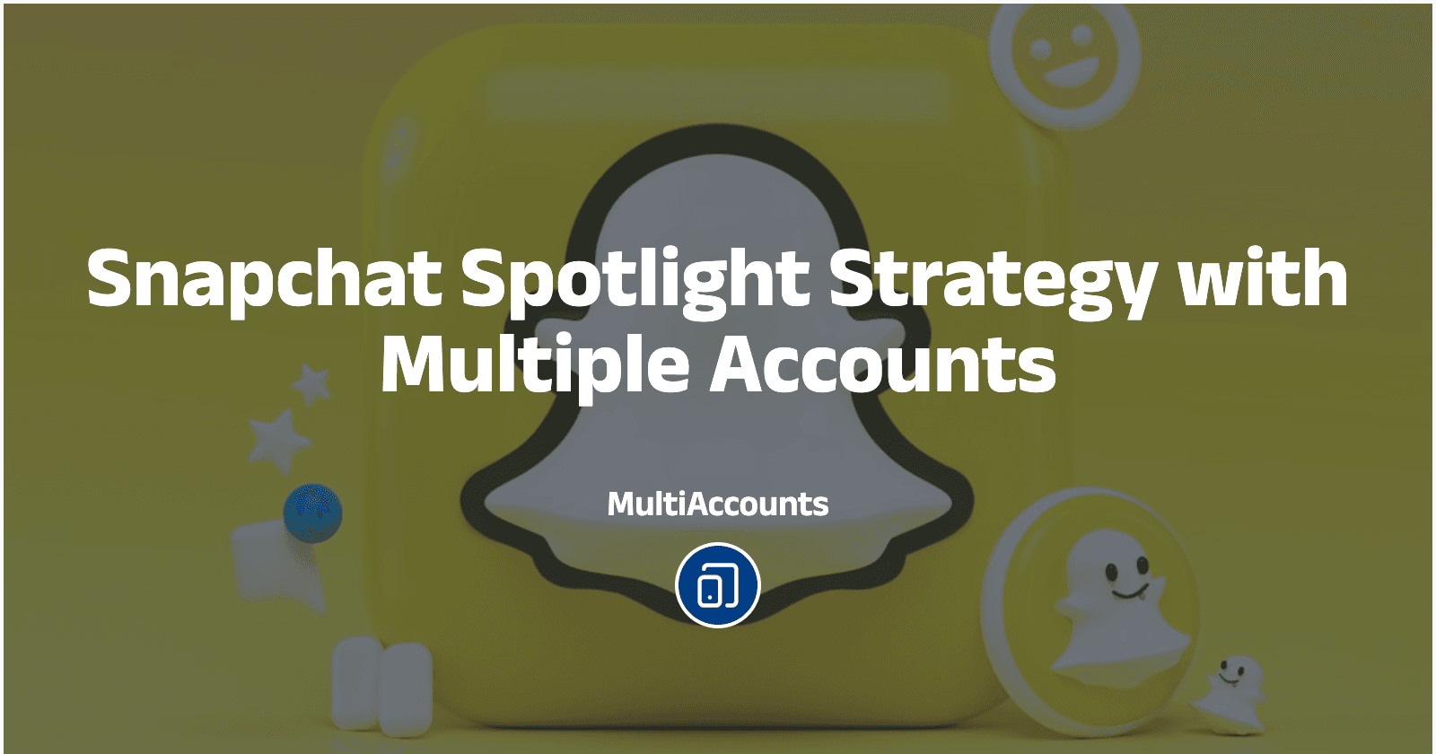 Snapchat Spotlight Strategy with Multiple Accounts