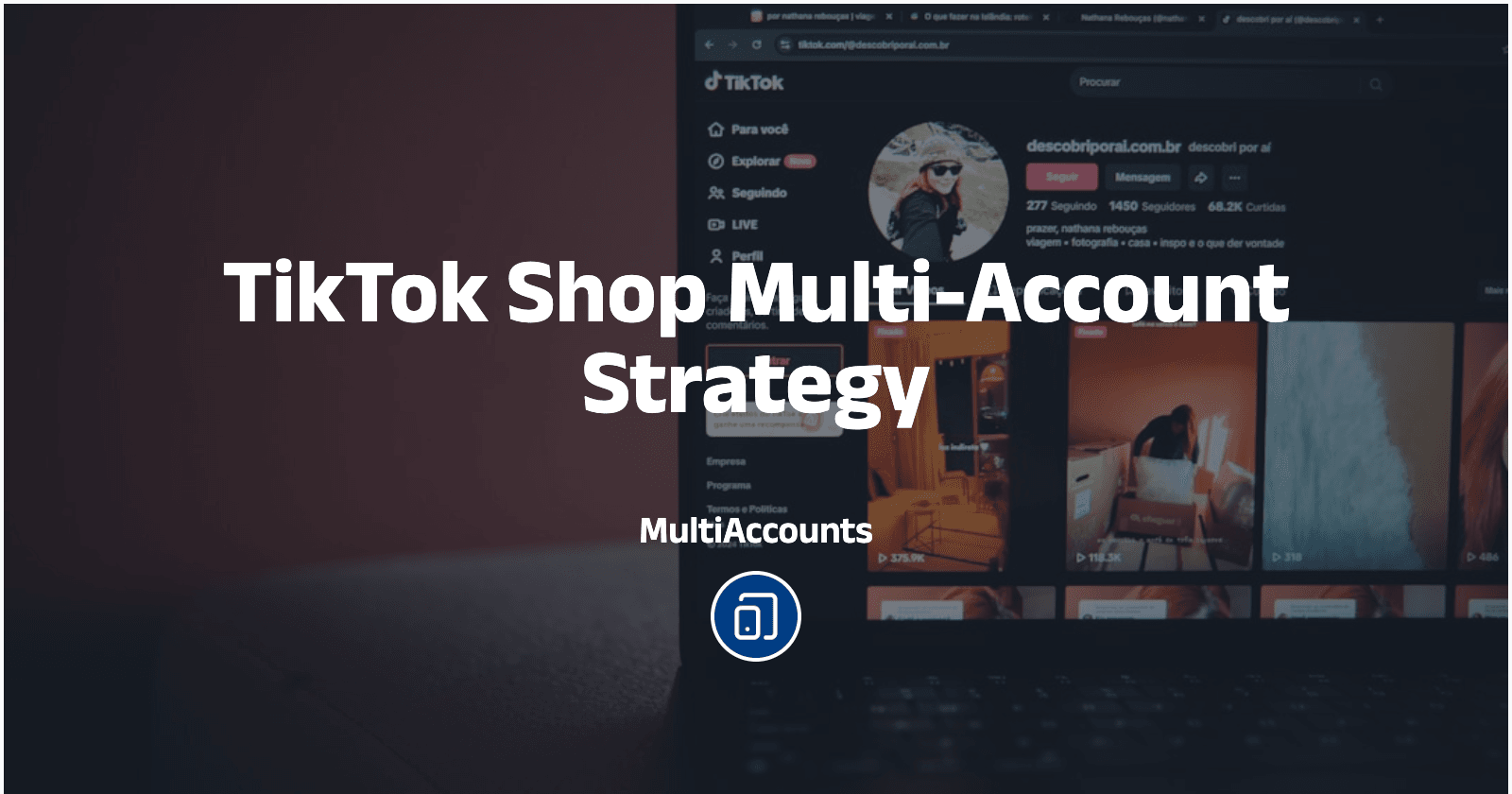 TikTok Shop Multi-Account Strategy