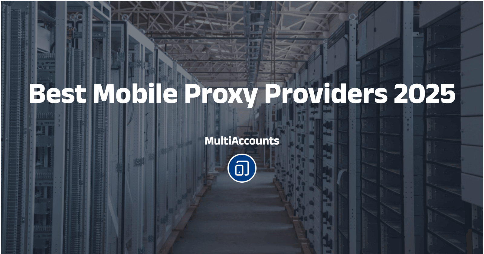 5 Best Mobile Proxy Providers for 2025 (Reviewed)