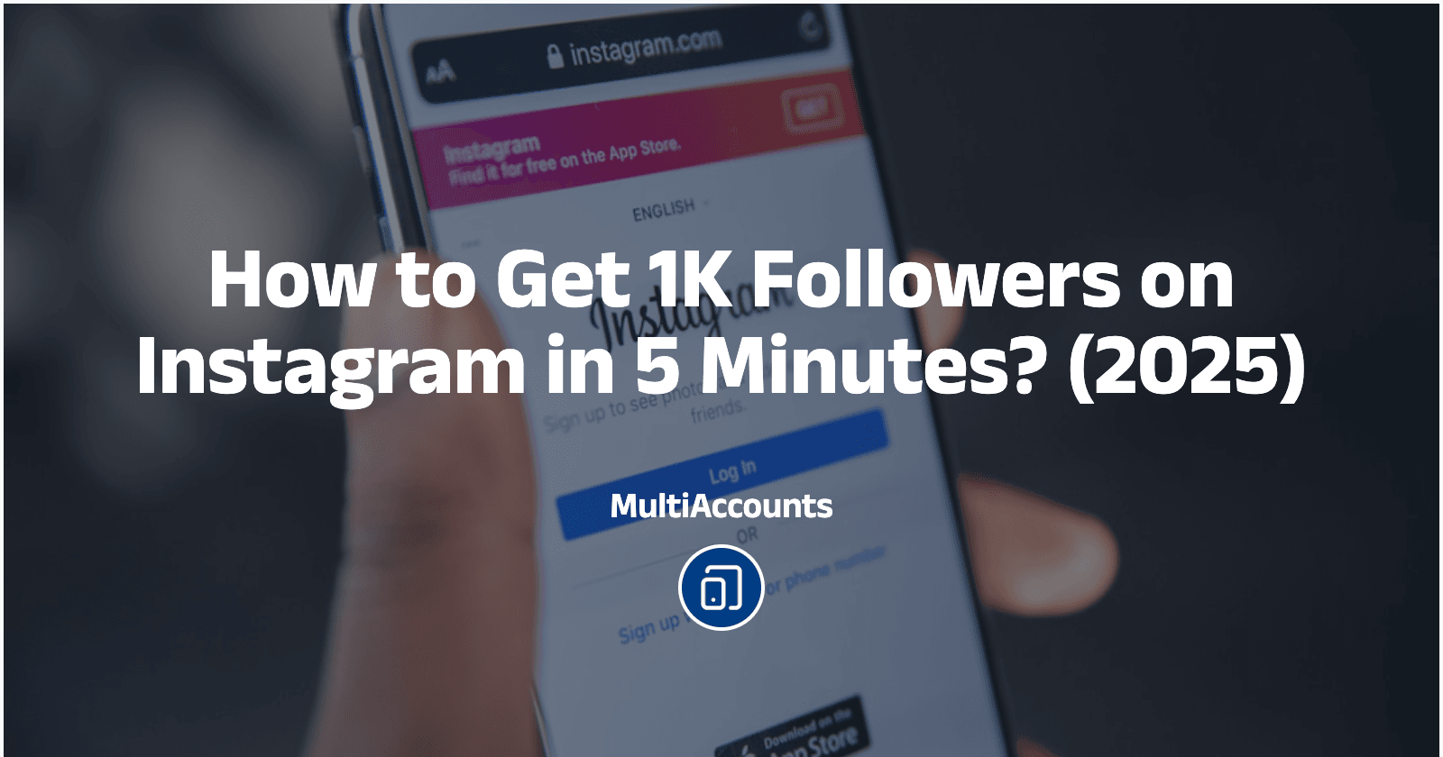 How to Get 1K Followers on Instagram in 5 Minutes? (2025)
