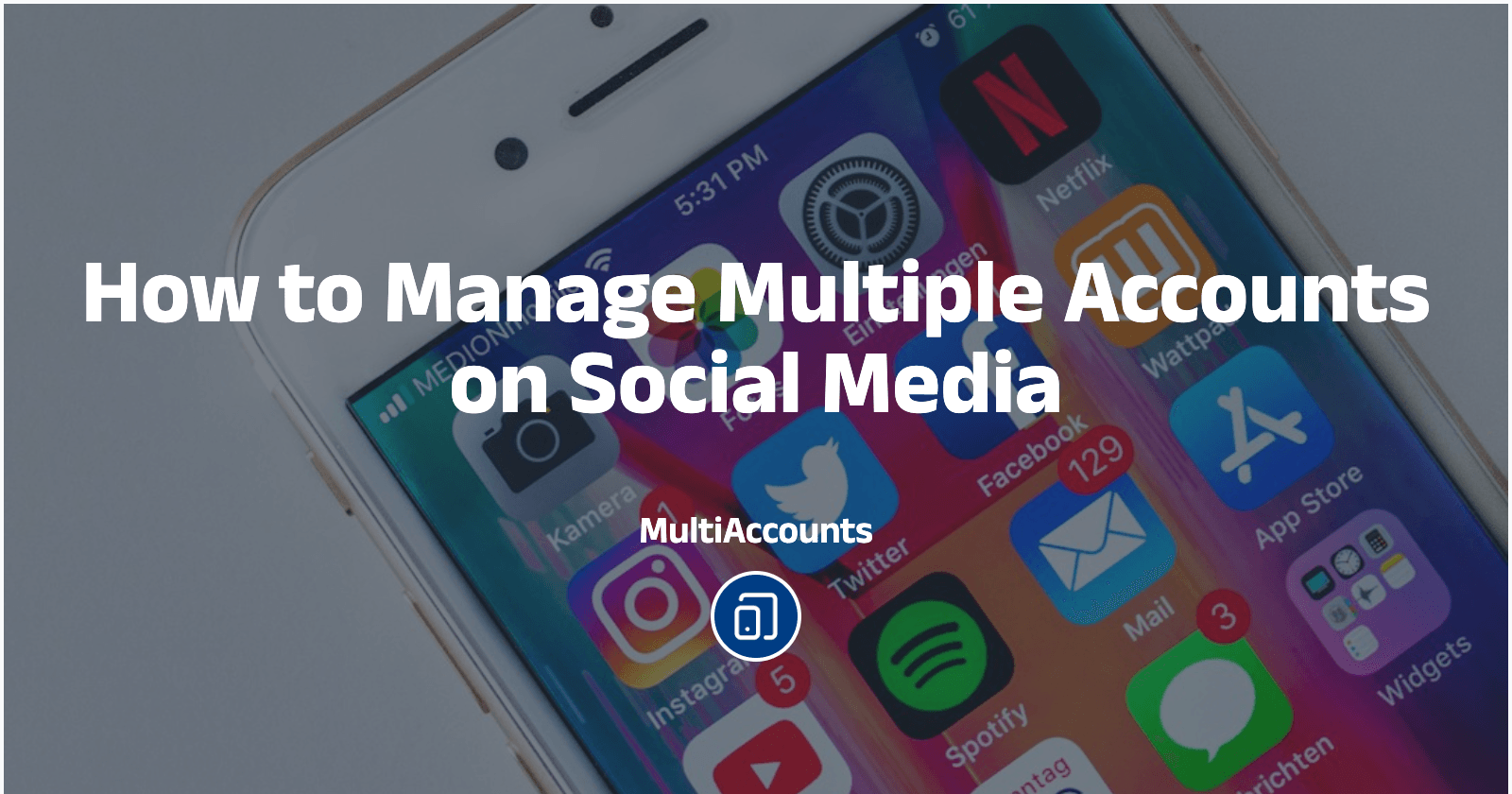 How to Manage Multiple Accounts on Social Media
