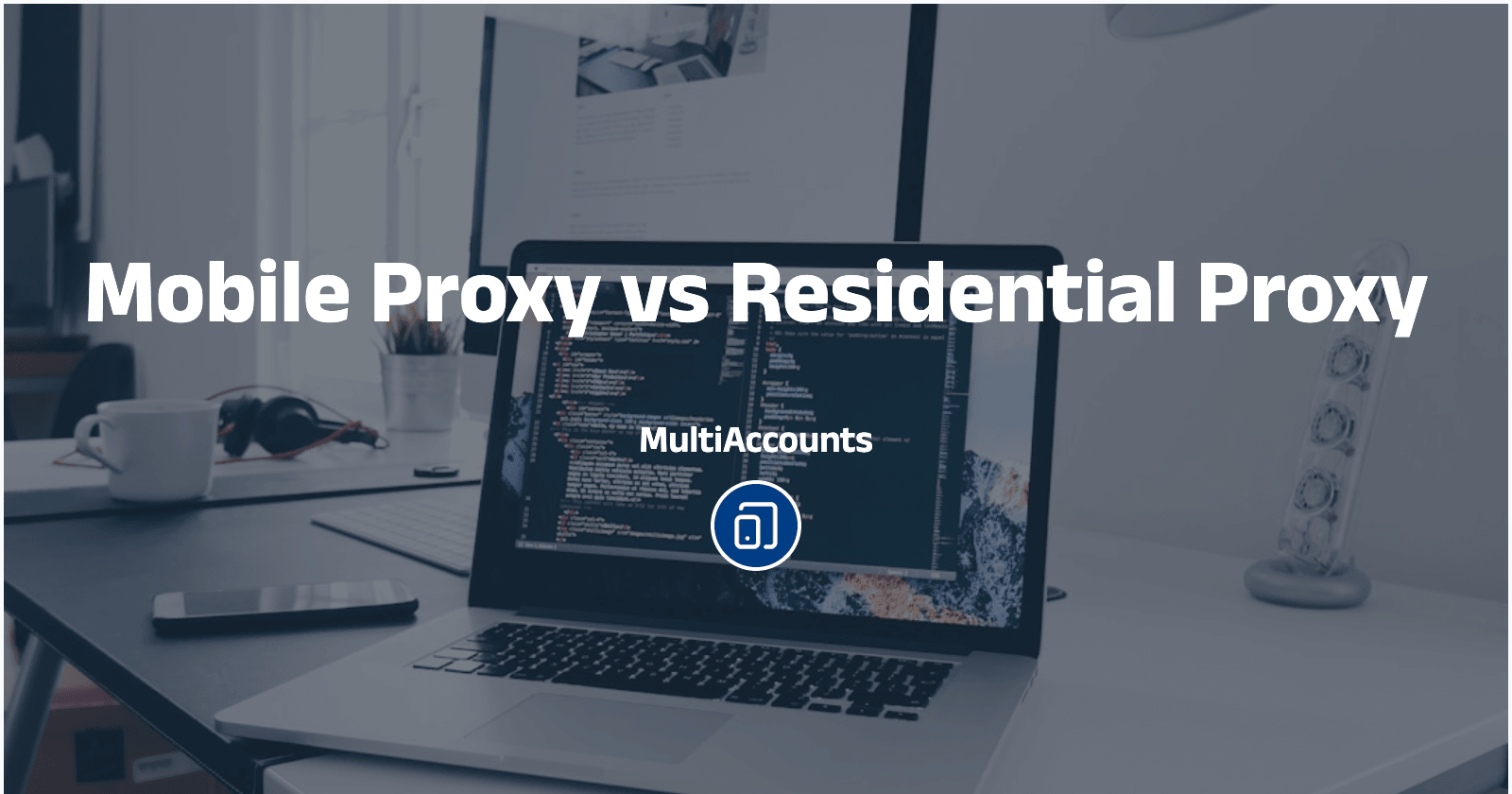 Mobile Proxy vs Residential Proxy
