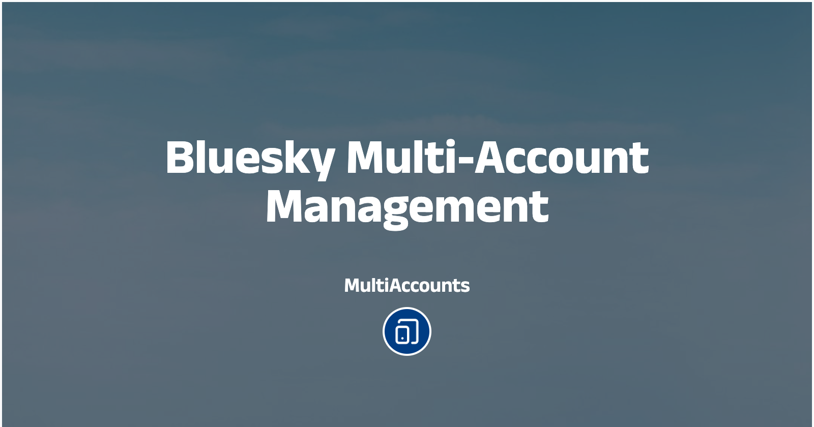 Bluesky Multi-Account Management