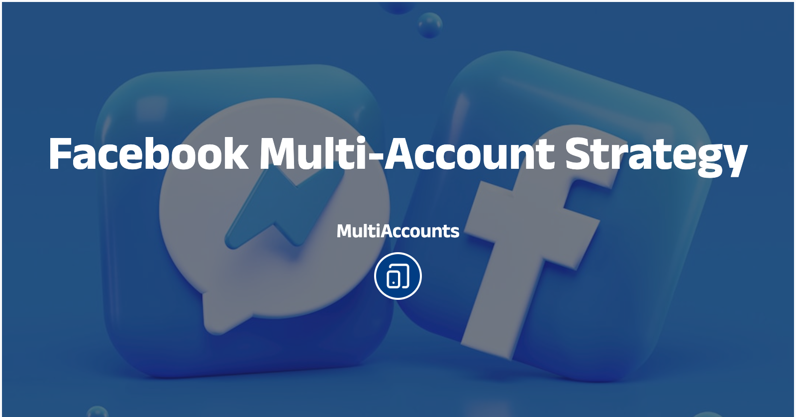 Facebook Multi-Account Strategy