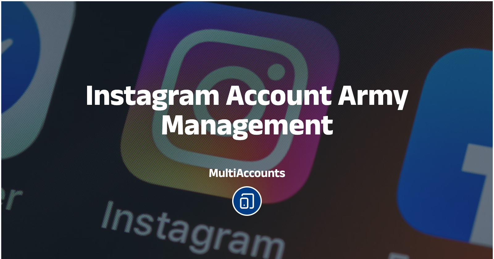 Instagram Account Army Management