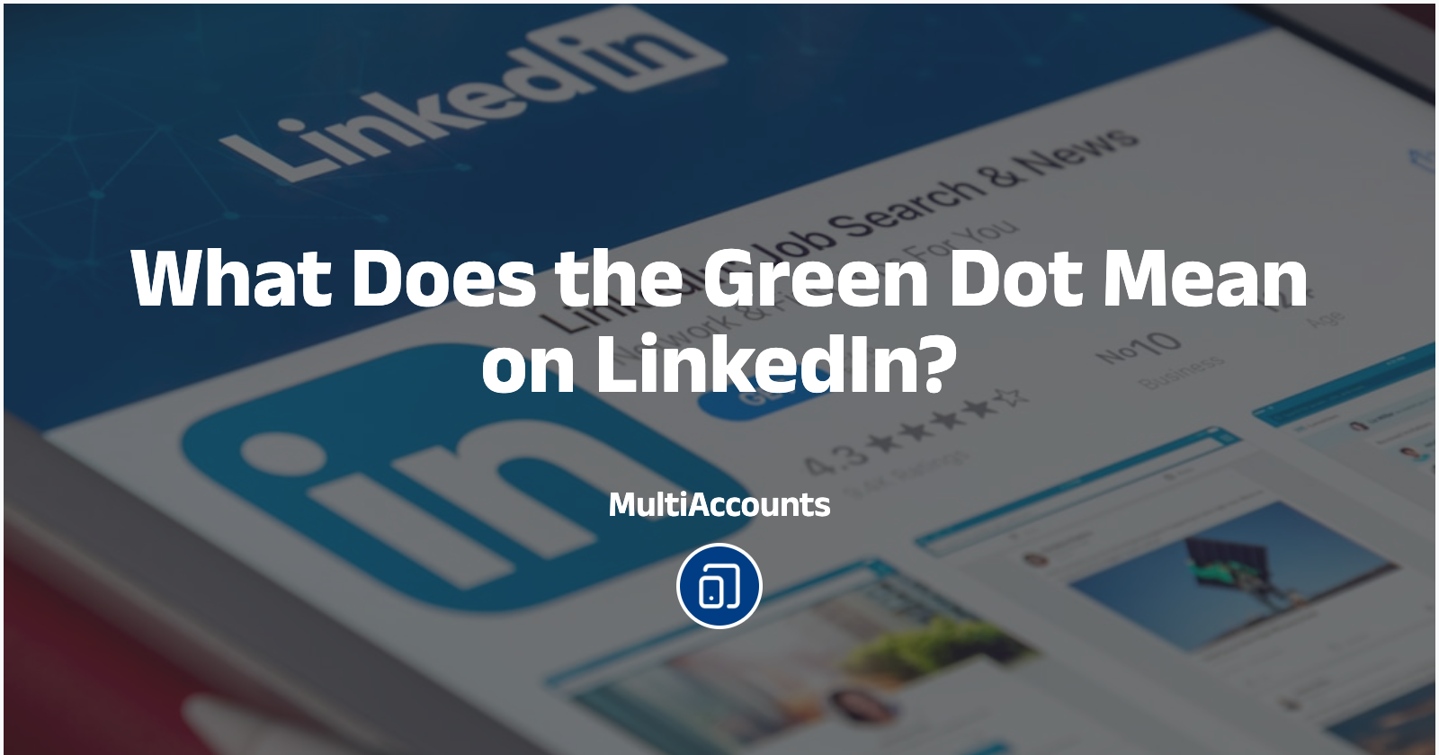 What Does the Green Dot Mean on LinkedIn?